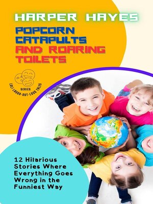 cover image of Popcorn Catapults and Roaring Toilets